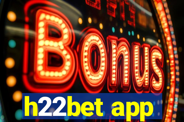 h22bet app